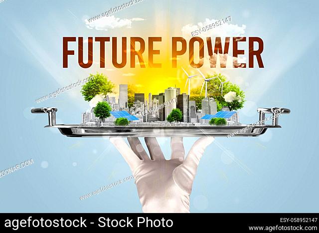 Waiter serving eco city with FUTURE POWER inscription, renewabke energy concept