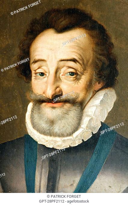 HENRI IV, NE HENRI DE BOURBON 1553-1610 KING OF NAVARRE HENRI III OF NAVARRE, 1572-1610 THEN KING OF FRANCE 1589-1610, CHATEAU DE VILLEBON, EURE-ET-LOIR 28