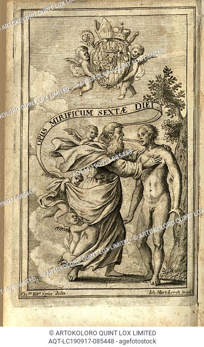 Work is extraordinary SIXTH DAY, The Creation of Adam on the sixth day, signed: Spies delin, Joh, Mart, Lerch incid, frontispiece, Spies (del