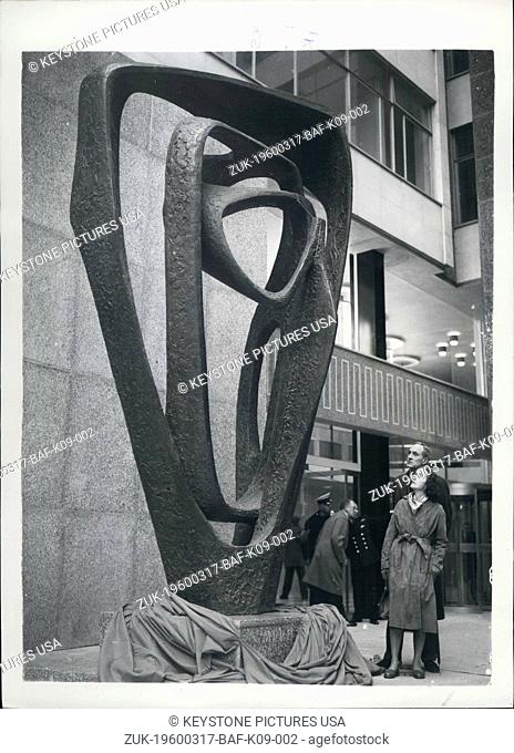 Mar. 17, 1960 - 'Meridian' The 15-Feet High Sculptre By Barbara Hepworth Is Unveiled At State House. Sir Philip Hendy, the director of the National gallery