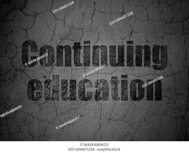 Education concept: Black Continuing Education on grunge textured concrete wall background, 3d render