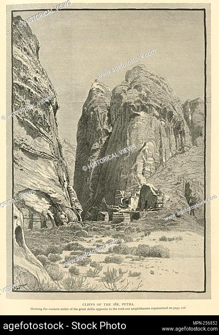 Cliffs of the Sîk, Petra. Showing the western outlet of the great defile opposite to the rock-cut amphitheatre represented on page 216