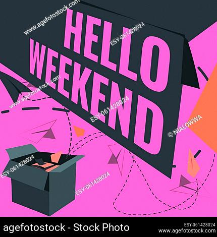 Sign displaying Hello Weekend, Business overview Getaway Adventure Friday Positivity Relaxation Invitation Open Box With Flying Paper Planes Presenting New Free...