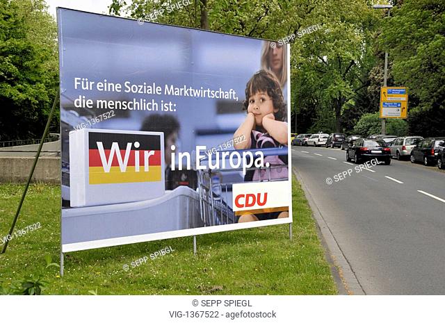 Germany. Duesseldorf, 28.04.2009 Election poster of the CDU for the European elections on 07 June 2009 - DUESSELDORF, GERMANY, 28/04/2009
