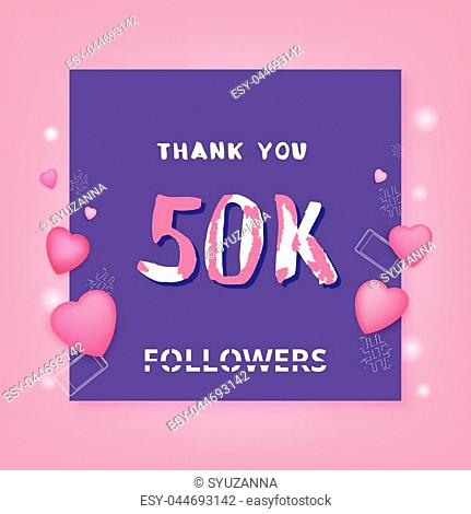 50K Followers thank you phrase with frame and hearts. Template for social media post. Handwritten letters. 50000 subscribers banner