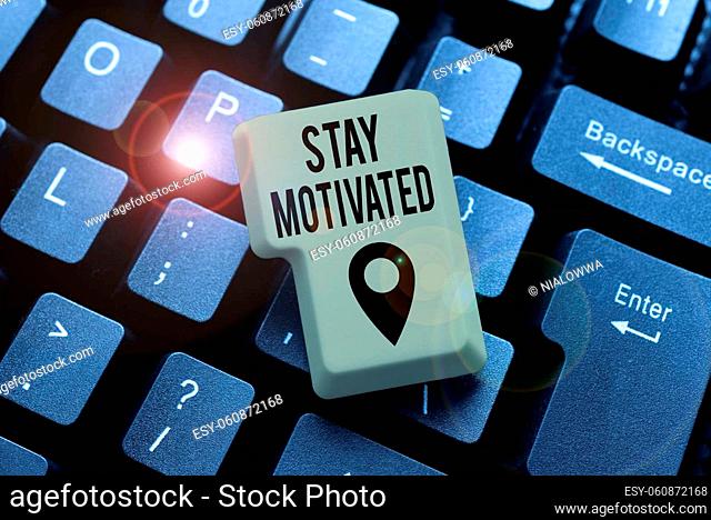 Text caption presenting Stay Motivated, Business concept Reward yourself every time you reach a goal with knowledge Typing A New Mystery Novel