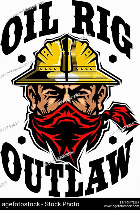 oil rig outlaw design with mascot wearing hard hat and bandana