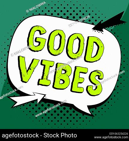 Inspiration showing sign Good Vibes, Word Written on slang phrase for the positive feelings given off by a person