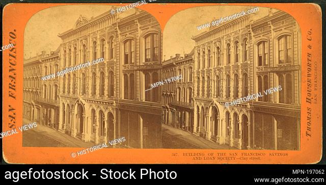Building of the San Francisco Savings and Loan Society - Clay Street. Additional title: San Francisco, 347. Thomas Houseworth & Co. (Photographer)