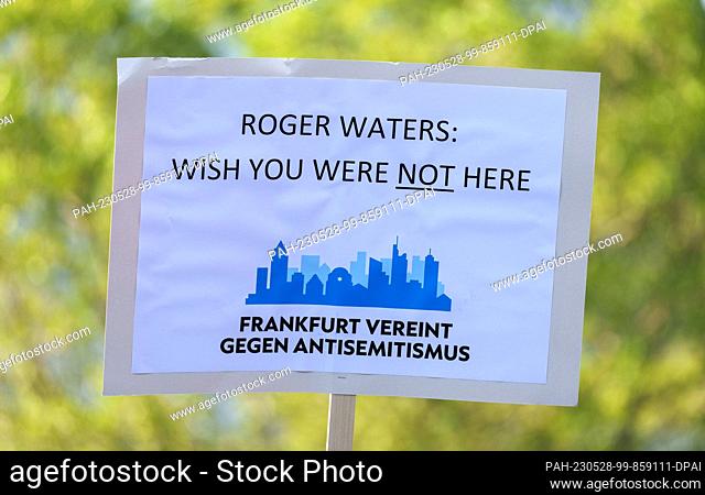 28 May 2023, Hesse, Frankfurt/Main: A poster with the inscription ""Roger Waters: Wish you were not here"", taken at the event ""Frankfurt united against...