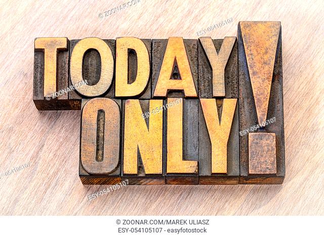 today only - word abstract in vintage letterpress wood type