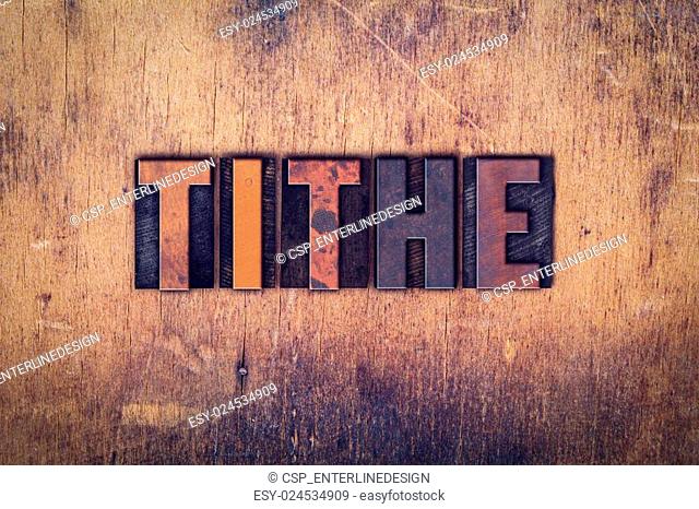 Tithe Concept Wooden Letterpress Type