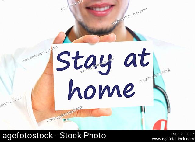 Stay at home Corona virus coronavirus disease doctor ill illness healthy health with sign