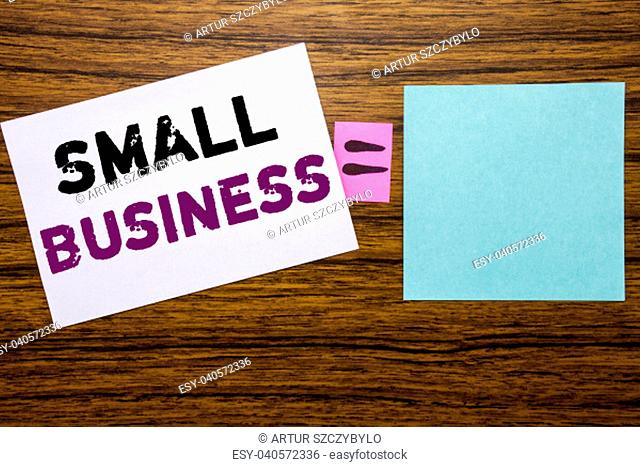 Handwriting Announcement text showing Small Business. Business concept for Family Owned Company written on sticky note paper wooden background