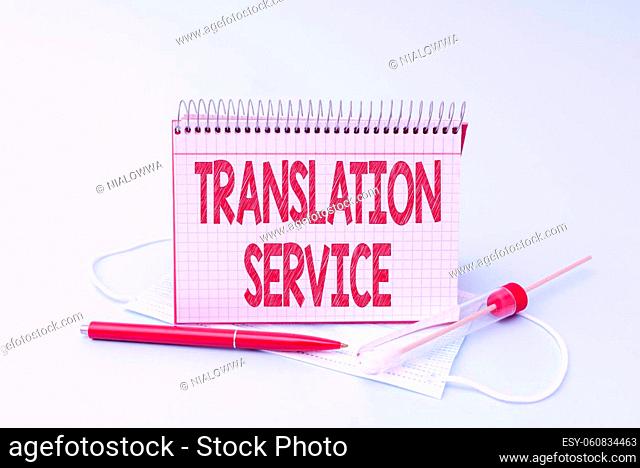 Writing displaying text Translation Service, Internet Concept the Equivalent Target Language from the Mother Tongue Writing Important Medical Notes Laboratory...
