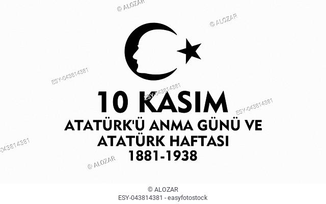 November 10 Ataturk Commemoration Day and Ataturk week