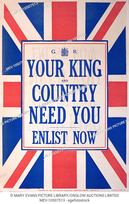 Poster, Your King and Country Need You, Enlist Now. Encouraging people to join up and fight in the First World War