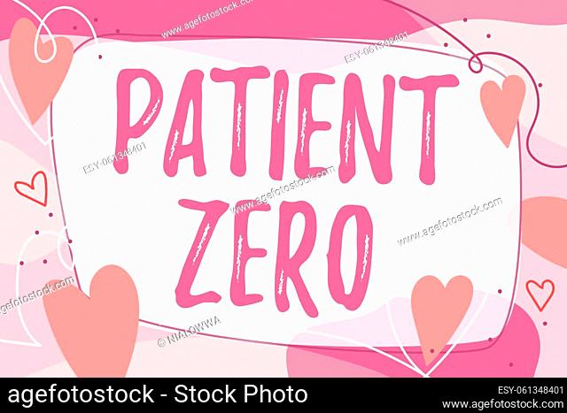 Handwriting text Patient Zero. Internet Concept primary disease carrier of the highlycontagious disease Text Frame Surrounded With Assorted Flowers Hearts And...