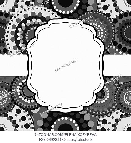 Patterned frame background invitation circular ornament grey black white. painted circles. An invitation to holidays and celebrations