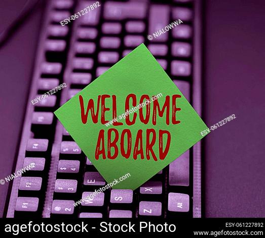 Conceptual display Welcome Aboard, Conceptual photo Expression of greetings to a person whose arrived is desired Practicing Speed Typing Accuracy