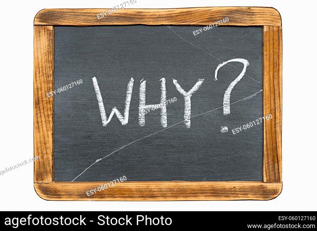 why question handwritten on vintage slate chalkboard isolated on white