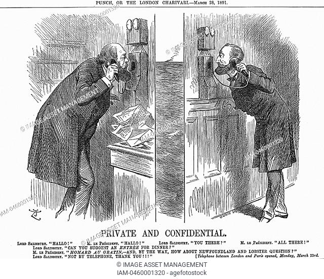 Opening of the Anglo-French telephone line  The British Prime Minister Lord Salisbury in conversation with the French President Sadi Carnot  John Tenniel...