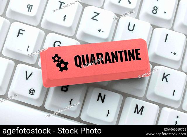 Conceptual display Quarantine, Word Written on restraint upon the activities of person or the transport of goods Retyping Download History Files