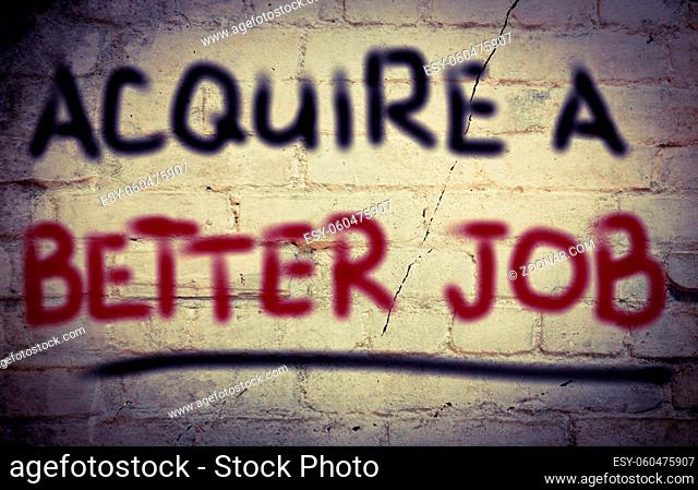 Acquire A Better Job Concept