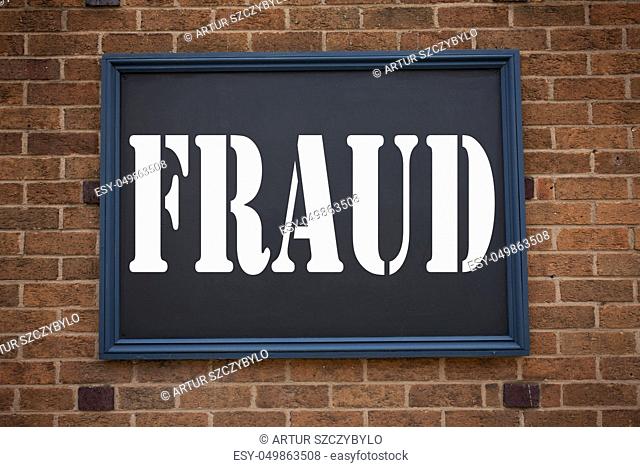 Conceptual hand writing text caption inspiration showing announcement Fraud. Business concept for Criminal hacker security prevention written on frame old brick...