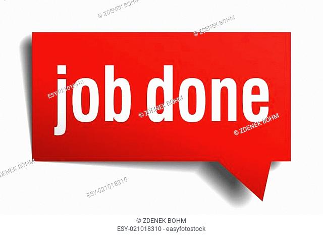 Job done red 3d realistic paper speech bubble isolated on white