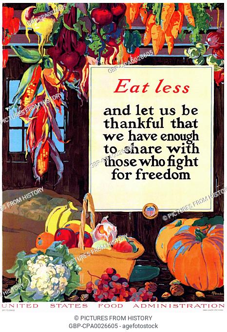 USA: 'Eat less and let us be thankful that we have enough to share with those who fight for freedom'. First World War propaganda poster
