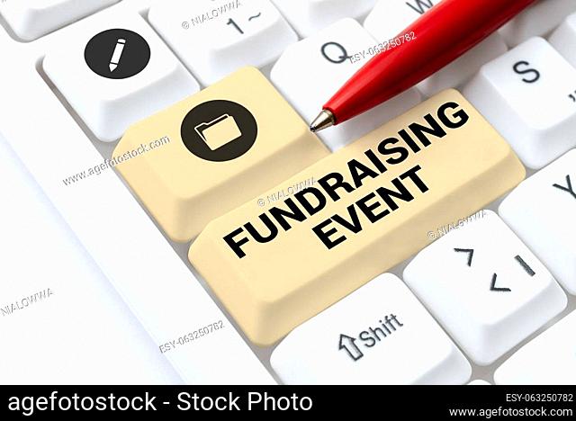 Text sign showing Fundraising Event, Word for campaign whose purpose is to raise money for a cause