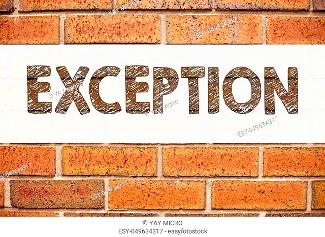 Conceptual announcement text caption inspiration showing Exception. Business concept for Exceptional Exception Management