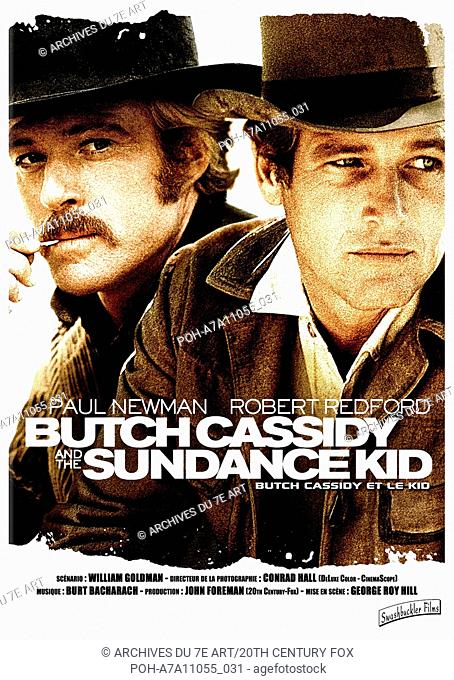 Butch Cassidy and the Sundance Kid  Year : 1969 - USA Director : George Roy Hill Robert Redford, Paul Newman Movie poster (Fr)