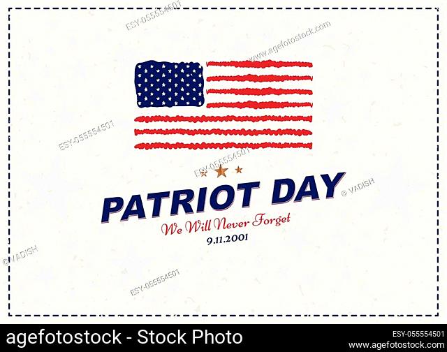 Patriot Day september 11. 2001 We will never forget. Typography with the flag of the USA on a white background. Vector font combination to the day of memory of...