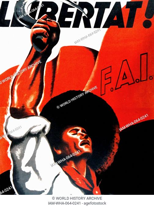 Libertat! Propaganda poster published by the Federación Anarquista Ibérica (FAI), Members of the Anarchist Federation, were at the forefront of the fight...