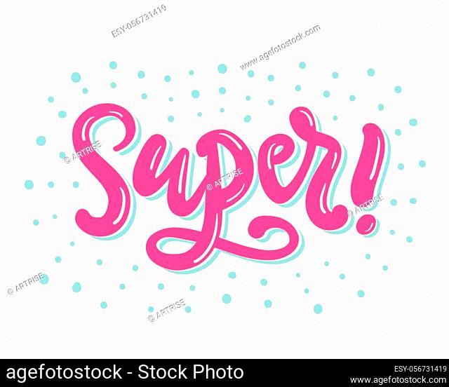 Super banner. Hand written lettering. Vector bright cartoon modern calligraphy message, isolated on white