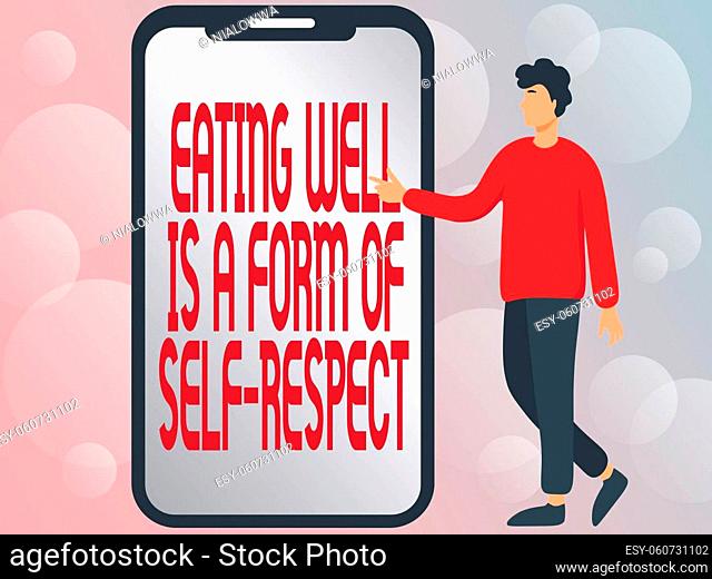 Text showing inspiration Eating Well Is A Form Of Self Respect, Business concept a quote of promoting healthy lifestyle Man Drawing Standing Next To A Large...