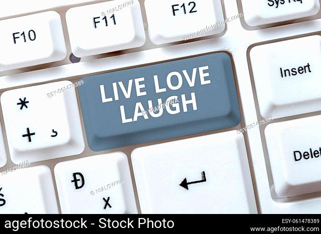 Inspiration showing sign Live Love Laugh, Word Written on Be inspired positive enjoy your days laughing good humor -48672