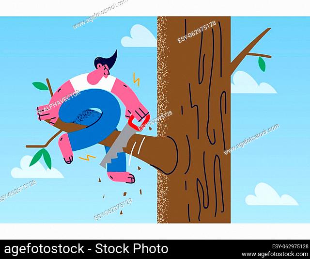 Man saw branch he sit on risk fall down lose everything. Stupid careless male employee or worker involved in risky business project, experience failure or loss