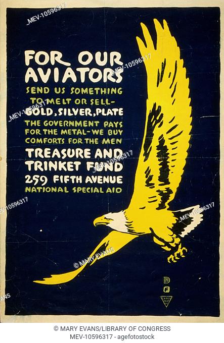 For our aviators - Send us something to melt or sell - gold, silver, plate. Poster showing an eagle in flight. Date 1917