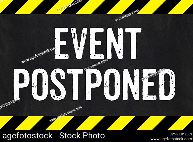 Sign with caution stripes - Event postponed