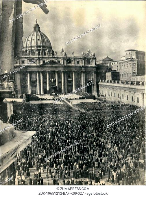 Dec. 12, 1965 - Closing ceremony of the Vatican Council.: Photo shows General view in St. Peter's Square, Rome, today, during the closing ceremony of the...