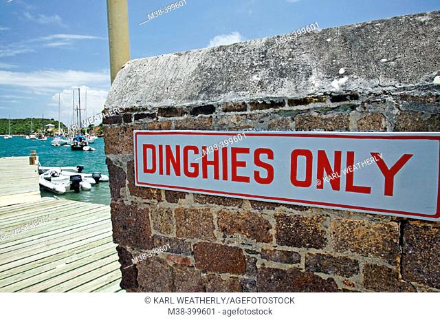 Sign saying 'Dinghies Only'. Nelson's Dockyard National Park. English Harbour, Antigua
