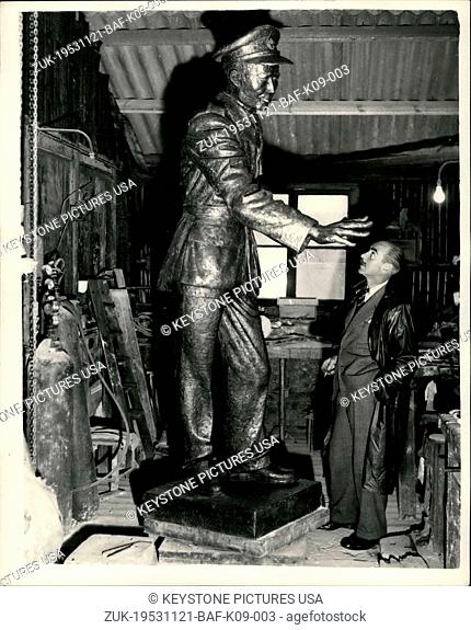 Nov. 21, 1953 - British Sculptor completes his bronze statue for -------.: British Sculptor Bainbridge Copnall has just completed his Bronze statue of the late...
