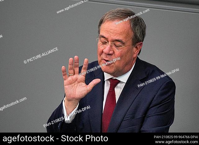 25 August 2021, Berlin: Armin Laschet, Minister President of North Rhine-Westphalia and CDU Chairman, speaks at the special session of the Bundestag on the...