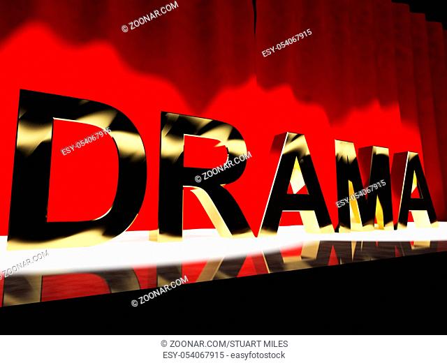 Drama Word On Stage Representing Broadway The West End Or Acting