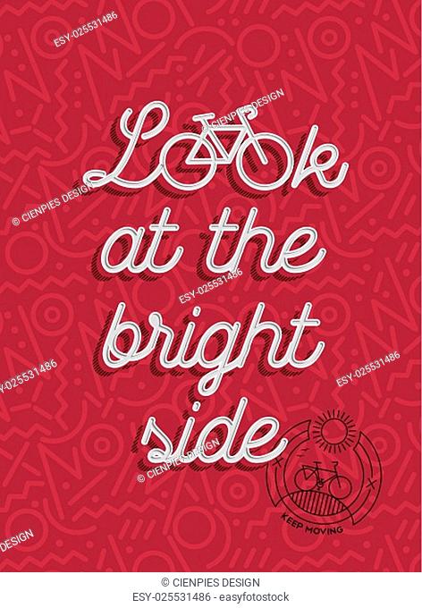 Look at the bright side motivation quote retro poster. Bike outline silhouette elements and bicycle line art icon. EPS10 vector