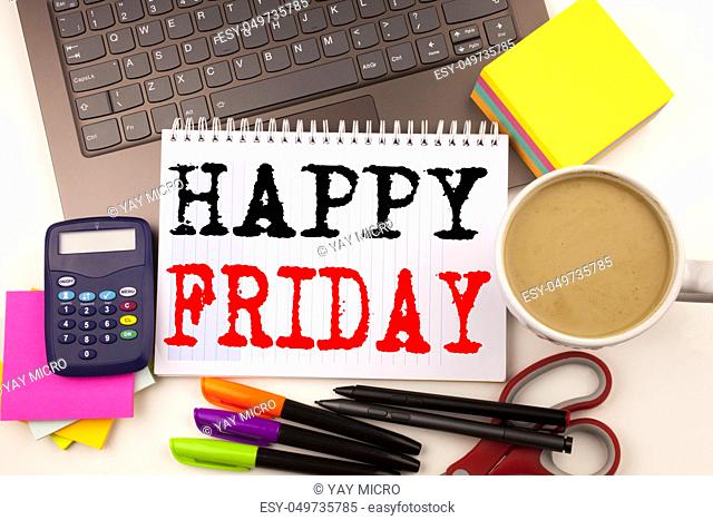Word writing Happy Friday in the office with surroundings such as laptop, marker, pen, stationery, coffee. Business concept for Greeting Announcement Workshop...
