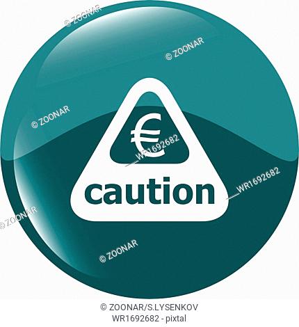 Attention caution sign icon with euro money sign. warning symbol